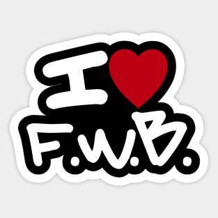I LOVE FWB Sticker